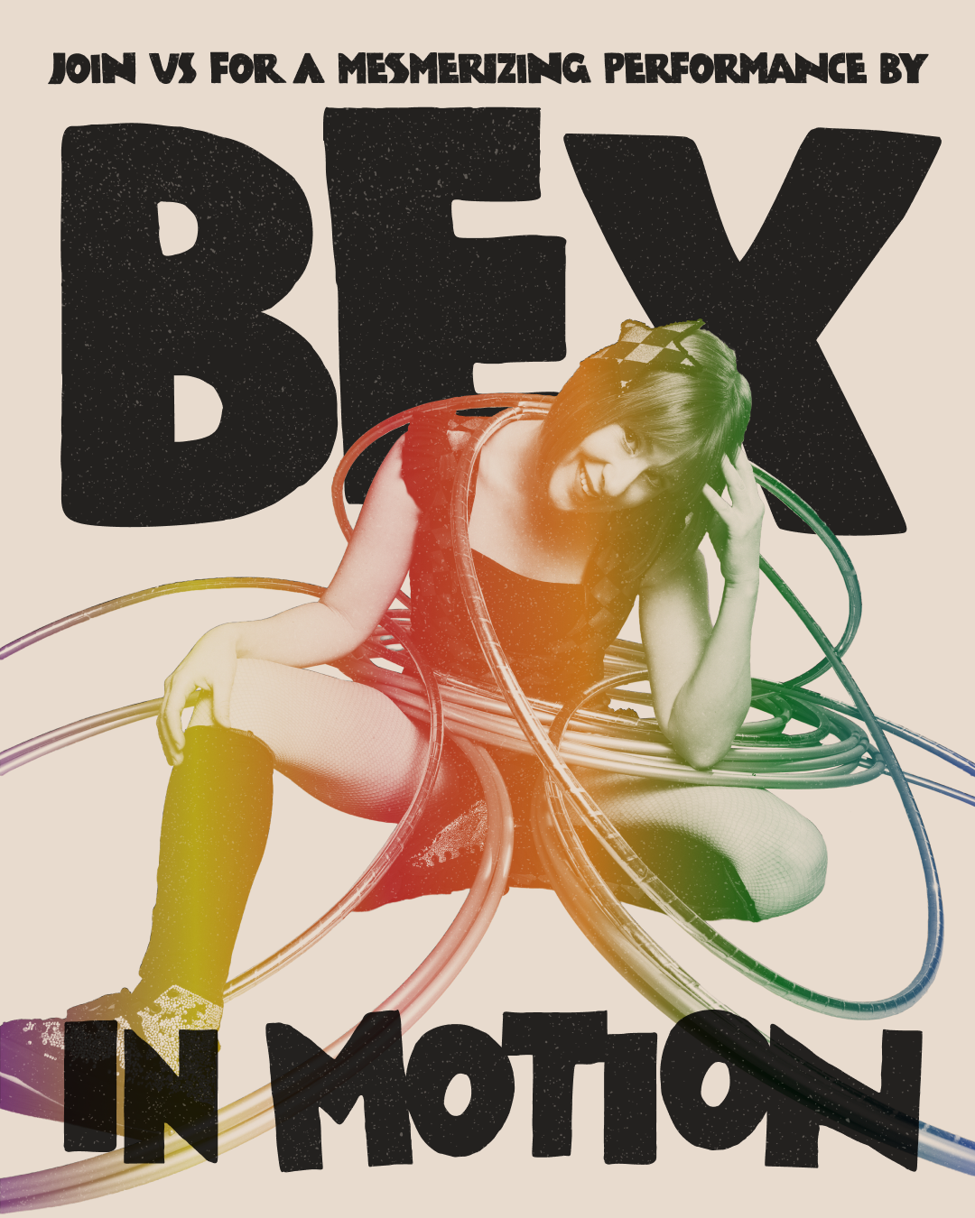 Poster: Join us for a mesmerizing performance by Bex in Motion — a performer surrounded by rainbow-tinted hula hoops